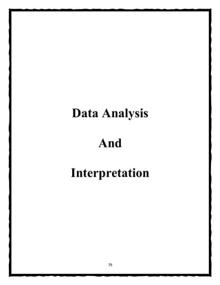 79
Data Analysis
And
Interpretation
 