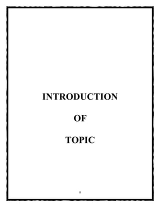 8
INTRODUCTION
OF
TOPIC
 