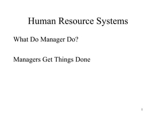 Human Resource Systems ,[object Object],[object Object]