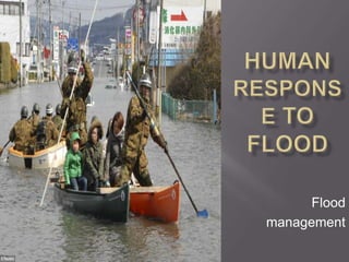Flood
management
 