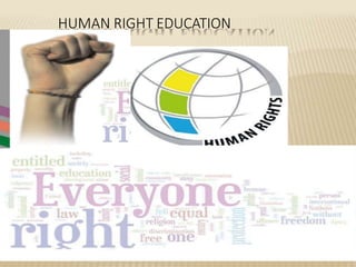 HUMAN RIGHT EDUCATION
 