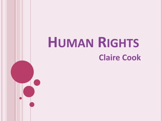 HUMAN RIGHTS
      Claire Cook
 
