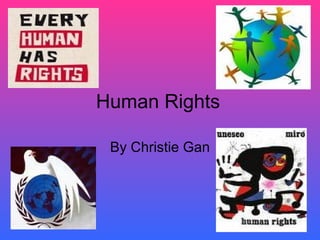 Human Rights By Christie Gan 