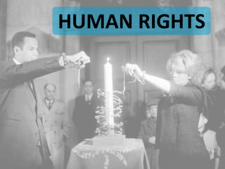 HUMAN RIGHTS
 