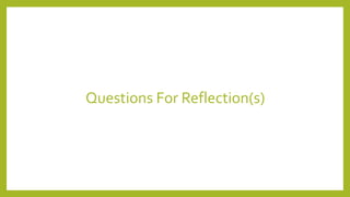Questions For Reflection(s)
 