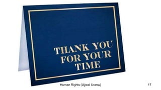 17
Human Rights (Ujjwal Uranw)
 