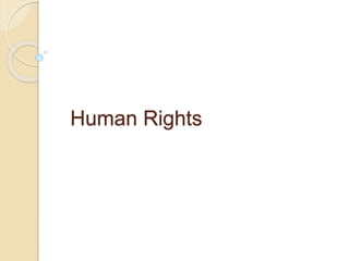 Human Rights
 