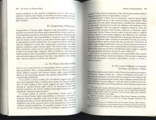 284 The Future of Humall Rights
cre2tlve mcdl2tion of this nuteri2l comn.diction 1112y be, aflCr all, be
achieved. 1dedicate this Chapter to the bbour of human rights activism
aspiring to such 2 mediation, within and outside the bounds ofthe lIllT('_
21istic de:adline.
rv. Categorizing Obligations
C:ategoriutlon of human rights oblig::niol1s 2nd responsibilities directs
:attention to twO levels: the hum:an rights responsibilities ofsutes 2nd those
oftn.nsn:ation21corpon.tions 2nd other business enterprises. Regardingthe
former, the 'primary' sute responsibility to 'promote, secure the fulfill_
ment of, respect, ensure respect of, 2nd protect hum:all rights recognized
in internation:a12s well as n:ational law' now stands invested (by Article 1)
with the obligation to ensure that 'transnational corporations and other
business enterprises respect human rights'. The human rights responsi_
bility orbusiness entities nuy be summated in terms of duties of nOIl-
benefit from human rights violations, duties of innuence, and duties of
implementation. SUtt responsibility is unqualified; transnational corpora-
tions and other business enterprises bear these responsibilitiesonly 'WIthin
their respective spheres of activity and innuence'.
(d) n'e Primary Slalt Responsibility
How are we to re2d this fonn of responsibility, which is nowhere articu-
lated speciJically? This is undersundable bcca.usc the Norms pre-el.ni-
nently address corporate and business human rights responsibilities.
However, far from being momatic, the 'prim2ry responsibility' ofstates
is profoundly problematic,
If one prefers a 'Strong' reading, this immediately suggests that stateS
~ a non-negotiable duty to translate these nonns into national leglsla*
tion. A 'we2k' reading, at best, merely suggests the state's obligation to
develop an 'operative human rights culture' for tr.msnational and other
business enterprises. An 'eclectic' reading would suggest progressive (read
expediently V2yward) implemenution. I
A 'Strong' reading of 'primary responsibility' would reqlllr~ al
states to extend human rights responsibilities to all macro- aud 1I11C1'O"
economic activity-regardless of the issue of their economic vlablhty-
through performances of law. administration, and policy. They wOlll~ be
required to rein 111 the awesome power of the transnational cOrpo~JtlOIIS
to naunt national jurisdictions. At manifold normative levels, tillS does
. gI .. f .. . las wd1as
not merely involve wrltln rewriting 0 conSlItlltlons, nauona
Market Fundamenuli~nlS 285
~al,17 but a massive programme oflaw refonn that translates without
gansg.rcssmg the primary responsibility of SUtcS.18
If national laws in fjmtlj~ do not incorporate reqll1slte human nghts
obligations, what remains of this vaunted 'primary rC5ponsiblhty?' I low
may pohcy, law, and public administration, lIlciuding law enforcement,
be adequately transfonned t0W2rds due dili~nce and discharge of the
primary obligation? Does the 'primary' oblig:oltlon extend to courts and
JUStices in their everyday work? Because courts are 2 constitutive aspect
ofthe 'sute', do the Norms enuil an order of specific duties of~udicial
acuvism', and as a concomitant obligation, due deference, by coordinate
branches ofgovernment to judidaltjuridical autonomy that mandate spe-
cific {onns of hum;an rights oriented accountability? In tum, any serious
discussion of these aspects should uke into account the Cruci2i issue of
within-nation budgctary/2110cative resources that governments must pro-
vide III order to effectively service administration and implementation. 19
Additionally, how may all these considerations apply equally to regional
and supr:
mation21 institutions formed by sute coalitions?20
Th: Article I enunciation ofprimary sute responsibility thus remains
whollyvacuous. Perhaps a kinder description ofthis 1I0rn12t1Ve happening
• that thiS fonnulation of general responsibility of sutes, is at best. a
'Boating signifier'.
(b) n,~ Crt/tral Obligatio,1S ofCorporal~
Golltmanct (md Business COlldUCI
Manyd~ricsattach (under Anicle Iofthe Nonns) tocorporategovemancc
.. bUSiness conduct within 'the... spheres of innuence and activity' of
-.nsnallonai enterpri~ and other business enterprises. According to the
Cornm~n~ry 2ccompanying the Anicle,these obligations inc1udefim the
~Slblhty to 'use due dili~nce' such that 'their 2ctivitles do not con-
tributedirectlyor indirectlyto human abuses'. &lond, business entities may
"Th
Ptup. IS~I~, for example, dlmeull qU!'5uons concerning the oolT1p~ubillty ofthe
~~~ ConsuttJuon with the Noolls. In any event :.IS richly dClllonstr.ned by
JIObcics I h~ms (2004. 20(5) the Elropc~n Unions hllm~n rights plbcy embodlC$
1& '" r.tthcr than p hum~n nghts.
h""", 1
_n
tid: . to t~ns ~te IS ~1w.lYS to transgress. M~ny hmmn lanb'u~gt'$ and dialects
~ SCmlotic C(jUlY,llents even across the worklllg bnguagcs adopted by the
19 Nations.
. ;::ere CXlsts :.IS yel no diSCipline Ih~t may be l1~med as III/mil" rights t(IHIDmi(s.
~...~,,',;'",~rrent eontl'Ol('rsy conttrnll1g tlie award ofcontractS to favoured American
In OC'CUpIOO Iraq r."'~ acute questions not wholly antiCIpated by the
 