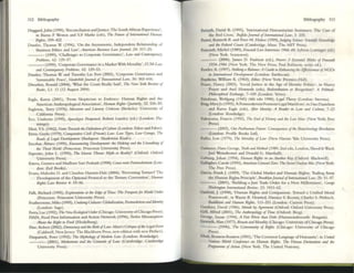 312 Bibliography
Duggard,John (1999), ' lkconclh~uOIl andJustice: The South African Experience',
In Burns I~ Weston alld S,p' Marks (cds). ~ Futurr fj JntmuJtioMlllu,mm
R,'ghu, 399-422.
Dunfee, Thomas W. (1996). 'On the Asymmetric. Indcpendent Rclanonsh,p of
BusinCS$ EthKs and Law'. Amtriflln Businm uw jounllll, 24: 317-25.
____ (1999), 'Challenges to Corpor.IIC Go'emance', UW lind Coolnnpt.mlry
ProbImu. 62: 129-57.
____ (1999), 'Corporatc Governance in a MarXct With Morality', SUM·LAw
IIIid Omttrnporrsry ProbItms, 62: 129-53.
Dunfee, Thomas W. and TImothy Lee Fon (2003), 'Corporalc Govcrn~nce and
Susuinable Ptace', I1mdnbilljoufIUIl <!TrllnJtIIItWmlluw, 36: 563-616.
Dworkin, Ronald (2004), 'What the Coun Really Slid" ~ Nnv Ytlrk Rtvinv of
Books. U: 13 (12 Aub'lst 2(04).
E2gle, Karen (2001), 'From Skepticism to Embrace: Human Rights and the
American AnthropolDglCll Association', HUmlln Rights QUllrltriy. 32: 5.36-59.
Eagleton, Terry (1976), MllrxUm llnel Littrllry Criticism (Berkeley: Unive~ity of
California Ims).
feo, Umbeno (1995), Apocll/yp~ Postpotw/, Roben Lumley (00.) (London: Fla·
fIllllgo).
Eliot, T.S. (1962), Nom1bsvtJrrls IItt Drjiniliotl oJCulturr (London: Faber and Flhc:r).
rsi, Guyb (1979). Compllmtillt Civil (Pn'VIJ~) LAw: LAw TypI'I, LAw G,OllpS. Th·
Rotx/s '!!Lt:fIII DtvdopffKfIl (BU(upesc Akademiai Kiado).
Escobar, Anuro (1995), Elt(Ounkring lJnidopnttrll: I/~ Maki,rg dlld 1M UmfUlking of
1M Thi,J World (Pnnce1On: Pnnceton Uruversity PTcss).
Esposito. John L (1995). TJw IsUImit Thfttll: Myth or Rhllity? ({},d'ard: (},d'a rd
Unl'eTSlty Press).
Eslev;l. Gusuva and Madhun Sun Pr.tlash (1998). Gnm roots Ils,,,.odmlls,,. (lon·
doll: Zed Books).
Evans. Malcolm D. and Claudine 1-lacnni·Dale (2004), 'Preventing Tonure? The
Devdopmem ofthe Optional Proweol to the TortUre Convention', 1I11m1111
Righls uw Rtvkw 4: 19-56.
Falk, Richard (1995), Exp/omliom dl 1M Edgr <!1i~: ~ Prwptctsfo, World Onkr
(PrincelOn: Princeton University Press).
Feathe~tone. Mike (1995), UndoingCultum: Glob.l/izflti<m, PoslmO'irrism lind Jdtrtlity
(london: Sage).
Ferry, Luc (1992), Tht Ntw &oJogitlil Ordn (Chicago: University ofChic;ago Press).
FlAN. Food First Infonmtion and Action Network (1996), 'Iivdvt MixollctpliollJ
Aboul lilt RighI to FDod (Ilelddberg).
Fine. Roben (2002), Dtm«rncyllnd Iht RukoflAu,: MlltX's Criliqueoflht Ugdl Fonn
(Caldwell, NewJersey: The Blackburn Press, new edition With new Preface).
Fitzpatrick. Peter (1992), Tht MytllCWgy ofModan UW (London: I{outledgc).
___ (2001), Modmiism dnd 1M GroundJ fj LAw (Cambridge: Cambndgc
Umverslty 1'Tess).
Forsyth, David B. (1995), 'Internauonal Ilumaniuriall Assistancc: The Case: of
the Red Cross: BuffllwjOllmtJl ofintmuJtiotltl/ LAu', 3: 235
Foster, Kenneth R. and Peter M. Huber (1999),judgin3 Slim«: Stimtifk KnowWgt
lind lhe Ftdml CAuru (Cambridgc, Mus: The MIT Press).
FoUClult, MiChel (1989). FowQII/I Ullt JnlnWwJ 1966-84, ~ytvere Lolnngcr (ed.)
(New York: Senuotcxt).
- - - (20(0). James O. FaublOll (eel.). POll!«: J EsmrIIQI I#rlu of Fowdlill
195.f-I984 (New York: The New Press; P.lUl RabIllOW, .Knes eel.).
Fowkr, A. (1997). Striking II &WlKt:A Guidt 10 EnMncing 1M Ejf«tilltJlW ofNGOs
in intmllltiotlil/ DtwIoplflC1t (london: Eanhscan).
Frankena. William K. (1963). Elhits (New York: Premice.Hall).
Fraser, Naney (2003), 'Social Justice III the Age of Identity Pohna', in Naney
Fraser and Axel Honneth (eds), Rtdislribulion or Rt'Cogmtio'I?: A PoJitudl-
Philosophical Exrhllngc, 7-109 (London: Verso).
Friedman, Wol(g.mg (1945) (4th edn 1990), Ltgal Theory (London: Stevens).
Frog, MaryJo (1995), 'A Postmodernist feminist Legll Malll(esto', III Dan Danielson
and Karen E2gle (cds), "!fIn Jdnltity: A Rttzdtr in LAw lind Cll/tlll'(, 7-23
(London: Routledge).
Fukuyanu, Francis (1992), 7'ht End of Ilistory lIud Iht LuI Mall (New York: Free
Press).
- - - (2002), A." Pos,JIlIlrUm FillUrr: CorurqUtl'ltSoftht Biottthnology RtvOlllliotl
(London: Profile Books Lid).
Fuller. Lon (1979). ~ MOfiJlity '!!uu' (New Hll/en: Yale UllIversity Press).
GadUHcr, llans George:, Tnllh dmJ Mahod (1989: 2nd cdn, London, Shl"ed & Ward:
Joel Wcinshemer llid Donald G. Marshall).
Galtung,J0han (1994). Hu"",,, RightJ ill lin AtIOi'lttr Kry ({},d'ord: Blackwell).
Gallagher, Carole (1993),Amtriclill Ground Zno: ThtSmrt Nddr HUr (NewYork:
The Free Press).
Garcia, Frank J. (1999), 'The Glob.ll Market and Human Rlglns: Trading AW3'f
the Humln Rights PrinCiple'. BrooltlynjOl/fIUI/ ofinlml4titJnaJ LAw, 25: 51-97.
- - - (2001). 'Building a Just Trade Order for a New Millennium'. ~
muhjll!"oll inftnlQriorrII/ Rtvitw, 33: 1015--62.
Garfldd, J. (1998), 'Human Rights and CompassIon: Toward a UllIfied Moral
Framework'. in Wayne R. Ileusted, Damien V. Keown, Charles S. Prebisch,
Buddhism lind I-lUmllll Righu. 111- 221 (london: Cun:on Press).
Gauthier. David (1986). Morals by Agmmtnt (Oxford: Oxford Umverslty Press).
Gell, Alfred (2001), TIlt Amhropology fjTImt ({},d'ord: Berg).
George:, Susan (1994), A FIIlt UVrx IlIIIn Debt (Hammondswonh: Pcnguin).
Gcwirth, Alan (1977), RttlJOII dnd Momlity (Chicago: University ofChicab"O Press).
---- (1996), Tht Commullil), oj Righu (Chicago: University of Chicago
Press).
Ghall, Boutros-Boutros (1993), 'The Common Languag¢ ofl-lumanity', in Unikd
Nlltions ~*,rld Collftrtna on H'lman Righu: ~ VlttltIII DtclllmlUm dnd tht
Pfl'lgnl'n~ f!iAniml (New York: Thl: United Nations).
 