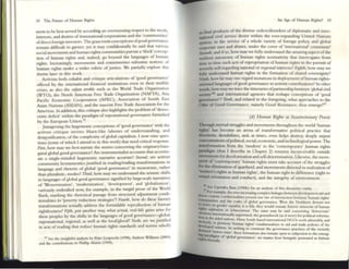 18 The Furore of Human RIghts
s«m to be ~t served by according an overweening respect to the needs,
interests, and desires oftransnational corpor.uions and the 'communities'
ofdirect foreign investors. The grass roots conceptions ofgood governanCe
remain difficult to warner; yet it may confidentially be said that various
social movements and human rightscommullities pursue a 'thick' conCep-
tion of human rights and, indeed, go bc::yond the languages of human
rights. Increasingly, movements and communities subsume notions of
human rights under a wider rubric ofjustice. We partially explore thLS
theme later in this work.
Activists both cohabit and critique articulations of 'good governance'
offered by the internarional fin:.mcial institutions even in their midlife
crises, as also the mJatlt lmiblt such as the World Trade Organization
(WfO), the North American Free Trade Organization (NAFTA), Asia
Pacific Economic Cooperation (APEC), Association of South East
Asian Nations (ASEAN), and the nascent Free Trade Association for the
Americas. In addition, this critique also highlights the problem of'demo-
cratic deficit' within the paradigm of supranational governance furnished
by the European Union.-45
Juxtaposing the hegemonic con«ptions of'gocJd governance' with the
actiVist cntique IIlvites Marx-like labours of understanding, :md
demystificallon, of the complexity of global capitalism. I now raise ques-
tions (some ofwhich I attend to in this work) that n«d critical response.
First, how may wt: best narrate the stories concerning the originary/inall-
gural global good governance? Are instrumentalist accounts that accel.l1~­
ate a single-minded hegemonic narrative accurate? S~o/ld, are actiVist
community hernleneutics justified in reading/trading transformations in
language and rhetoric of glolnl 'good governance' in monotonic, rather
than pluralistic, modes? Third, how may wt: understand the seismic shifts
in languages ofglolnl good governance signified by large-scale narratives
of 'Vcstcrnization', 'modernization', 'dcvelopmem', and 'globalization',
variously embodied now, for example, in the rurgid prose of the Worl~
Bank, mar1cing the rhetorical passage from structural adjusunem condi-
tionalities to 'poverty reduction strategics'? Nimh, how do these literary
transformations actually address the formidable reproduction of human
righdessness? Pifill, put another way, what actual, real-life gains ari~ for
these peoples by the shifts in the languages of good governance-global,
supranational. regIOnal, as wt:1l as the locaVglocal? Six/II, arc we justified
in acts of reading that reduce human rights standards and norms wholly
45 See the IIlslghtful amlY'ls by Pt-tcr l.cuprccht (1998), Andrew Willwns (2004),
and the contnbuUOlU" In Philhp AlslOn (1999).
An Age of Human Rights? 19
as final products of the diverse orde~disorders of diplomatic and intcr-
ru-tional civil service desire within the evcr-exp.mding United Nations
system, in the service of a whole variety of foreign policy. and global
corporate uscs and abuses, under the cover of 'international' consensus?
Stvtfllh, and if so, how nlay we fully understand the amazing aspect ofthe
resilient autonomy of human riglm nonnativity that interrogates from
time to time such acts ofexpropriation of human rights in the pursuit of
severely self-regarding national or fCgional interests? Eigll/h. how may wt:
fully understand human rights in the formation of shared sovereignty?
Ninth, how far may one regard mutations in deployment ofhuman rights-
oriented languages ofgood governance to activist contributions? In other
words, how may we trace the itiner.tries ofpartnership between 'globalcivil
society>-46 and international agencies that reshape conceptions of 'good
governance'? Tmth, and related to the foregoing, what approaches to the
Othtr of Good Governance, namely Good Resistance, thus emergc?47
(d) Hllmall Rights as ittsllm'(tiollary Praxis
Through myriad struggles and movements throughout the world 'human
rights' has bc::come an afCna of transforrnative political pr.tctice that
dl$Orients, destabilizes, and. at times. even helps destroy deeply unjust
concentrations ofpolitical, social, economic. and technologtcal power. The
transfonnation from the 'modern' to the 'contemporary' human rights
paradigm (that I describe in Chapter 2) remains inconceivable Outside
movements for dccolonization and sdf-detcnnination. Likewise, the move-
ment of'contemporary' human rights must take account of the struggles
for the elimination of apartheid, and movements directed to realization of
'women's rights as human rights'. the hurrun right to difference (right to
sexuaJ orientation and conduct), and the integrity of environment.
: See U~ndr.l. &,g (1996b) for an am.Iysis of thiS dlscu~we enoty;
do Forcx;unple, the evtr-mcreasmgoompkx hnbgt$ ~tv."ten devdopment:lid and
nor country conditionalities pmem one site ofintcrsecnon between 'hu(ll;In nghts'
communities and me codes of globOIl governancc. Were the Northern donOR nO(
to m~lst on -nd I , I h
gil ..~ cr equa lIy, It IS e t. t cy would remam forever IIlnocem of human
~ t. asplr.l.nono:r achlcvcment. T"he $:Ime nuy be $:lId concerning 'democratic'
u,ttuQ""5
, internationally supervised, the groundwork (as it wcre) for political n:forma-
11l1 tleaided nat M S h c ~ d
",' I Ions. .lIly out -o;ose IIItcrnaUonaJ NGOs work ildrnirably, and
ces'y,topro.......~'h h ' d '" d
ckvt:1 '''''''- Uillilll rig t'l con mona mes 10 :U and lrade pohclCs of Ihe
de I.lped nations. In 5ttJung 10 COIUtr.1I1I the governance pnct)CeS of the recently
mued 'nation 'hcte fl
1"1 P r.ad -Mate, t oml;aUOl1S also remam open [Q SUb)CCt1Of1 10 the emerg_
........,
: Ii I~ of 'global governance'. no rmttC"r how bemgnly presented ~ human
" 6" • nC'Klly.
 