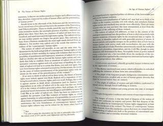 2tI The Futtlrt of Iluman Rights
maintains, 'is that we em neither punish nor forgive such offences and that
they, therefore, transcend the realm ofhuman affairs and the potcntlalllle~
of human power'? '
Arendt wrote in the aftermath ofthe Holocaust and the inconsistently
heroic moral ways onts rcdrcssal that led to the j,lJ./mtion ofthe Nuremberg
(and Tokyo) principles. These no doubt, paved the way for addressmg. III
some normative modes, the CQlll5trophic practices of politics-natiolul and
global since then. Since then, tOO, practices of radical evil have been UIH-
versalized, and stand innovated through many a gulag. The radical evil that
we may neither punish nor forgive has grown apace. But, curiously, (at
least, from a 1-iumean standpoint) the moral ought stands derived from an
illlumum is. Put another way. radical evil is the womb that nurtures the
embryo of the 'contemporary' human rights.
The notion of f3dical evil provides, at one and the same tillle. the
dynamism for the birth and growth of'contemporary' human rights as well
as intimations oftheir mortality. tn coping with violations that exceed the
possibility ofpunishment and forgiveness, situations of radical evil (as we
shall Stt shortly) also take us beyond the human rights nOnl1S and sun·
dards they help us establish. Even as sintations of radical evil accelerate
nOnllative consensus against such evil, acntal ways of handling the after-
math of t:ldical evil lead us to action that flouts, over and over agaUl, that
new-born human rights-orientated nOnllativity. On this tcmin, the 'IIIOIIU('
(in the sense of violent nonnlessness) of the perpetrator unites with the
aI/emit (in the sense of the powerlessness) of the viobtcd.72
lfwe were to duuk of radical evil in these terms, the future of human
rights must indeed, appear very bleak. Radical evil is imposition of suf·
fering beyond redress, remorse, rights, and even recall. Perhaps, dlis IS W~lY
it appears unwise to think about colonization (and its Siamese tWUl,
imperialism) as an order of radical evil in the same way that one dunks
of it in the contCXI of modem genocidal politics. And, perhaps, the sanl
e
pntdential mood chancterizes our unwillingness and inability to name the
Cold War as an order of radical evil. There has been no endeavour to
establish the pervasive Cold War violation of human rights as crll
llCS
against hl1lnanity, no acknowledgement ofresponsibility, no conversation
about fOnlls of reparation and restitution. This organized moral amnesIa
undermines the very foundations of contemporary human rightS;
human rights cultures may not be robust for the future when based 011
7L Ibid.
12 In order w grasp tins obsc':rv,ltion one Ius only w unbcanbly rcblc on~l( to
Ihe cnncal cvcnu of 9111 and the crud Mghamstan and Iraq arlCmlalhs.
An Af!j:. of Ilurnall Rights?~
/
,0 COf11pn=hensivcly org:mized politics ofoblivion of the horrend~
and recent human violatJon.
The very conceptualization of 'ndlcal evil' may lead us to dunk of its
Other b the rouune, everyday CV11 Wllh WhiCh, and somehow, hunun
nghts norms and sundards may wrestle more e£fecuvdy. There are nuny
reasons why wt" may not kave this Issue uncxanuned, at least from the
sWldpomt of the suffering of those violated.
The notion of radical evil addresses, at least m the context of the
emc:rgcntilltemariOlullaw, the problem of how 10 dC1lI retroactively with
massive VlO.I.a~OIlS ?fhuma.n righ~ ~ the exceptional state or regime. In
this sense, It Idenufies radical evil WIth genocidal practices of power. It
focuses juristic and popular energies on the problem then of how best to
temper justice with mercy. truth with reconciliation, the past with the
future. But radical evil also flourishes autonomouslyoutside the multiplex
~~es of~olonialism, imperialism, and the Cold War, though in some
Sltllauons sllll detennined by these. Necrophilic fonllSof power indwell
many a structural site, a fact mercifully (frolll the standpoint of the vio-
Iued) sol11e:vhatcognized in the contempot:lry international human rights
law md Jurisprudence thai address:
- CiVil socic:ty-sanctioned, culturally groundcd,lllnnan violations such
.. the oppresSion of womer)",
~Tbe dhanr~.u~ctioned ca5te sr.;tem, which sulljustifies in embodied
ng the Vloianons of those born into untouchability;
rm:..Th;ph~t ofthe forgotten peoples (indigenous communities under
mustt;; extinction, recalled only as sites of human genetic diversity that
rescued before they are extinct);
• Th rgh
IQuaI Ie pit of millions of women and g1r1-childrcn condemned to
s avery through forced trafficking in women'
• C . •
militia;onscnprion ofchildren and young persons into state or insurgent
- Pcopleslivingu d d" d
n ercon Itlonsan contexts ofmass impoverishment.
ihe danger of co '} h" ,
radical '} ' UNe, ,s t lat I 's kind of dlaspora of the notion of
eVJ conCiseat' .
notion is called Ii r . e~ ItS majesty al~d power. But that diaspora of the
from the" stand ~I III cont~l11porary human rights engagement, at least
riahts de..... d _~ 1t ofthe V
Iolated. The future of'colltempot:lry' human
...~11 s, Irom this stand . d I
Ubckn;~nding f ' . pamt, a great ea more on comprehensive
IIrophlc po]' . 0 t:ldlcal evIl, both as the practices of conccntt:ltcd cata-
Itlcs and as everyday structural violation.
 