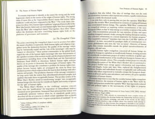 34 The Futurt of HUlU:1Ifl Rights
It remains important to identify at the outset the strong and the weak
hegemonic claims in the stories ofthe origin ofhuman rights. The strong
claim (I name this as the 'impossibility thesis') insists that human rights
traditions 'could only have originated in the West'.' The weak claim com-
prises twO ideas: first. human rights traditions 'originated historically in the
West' (the historicclaim) and,second, human rights 'have been propagated
from the West' (the evangelical claim).· Put together, these three claims
inflect the dominant diSCOUrse concerning human rights both on the
platforms of governance and resistance.
(a) TIlt Eva'lgtiila/ Claim
The point concerning the evangelical claim is not its accuracy but rather
the nature ofpolitics it represents. Both human rights and religious evan-
gelism invite the distinction between 'the qualin- of the message' which
may be 'intrinsically sound' and the 'role of the messenger', who may be
'suspect or obnoxious'.s Most activist communities in the global Somh
regard the role of the human rights messenger (the state functionaries of
the capitalist societies of the western world, and development planners and
programmers including those of the World Bank and the International
Monetary Fund (IMF» as obnoxious. Inded. human rights activism
thrives on its power to demonize the messengers of human rightS. The
quality of the message also constitutes a problem for human rights evan-
gelism because human rights are propagated the most by those vc;.ry
predatory powers which respects them the least in their dealings with other
nations and ~ples. The predatory character ofthe message commences
its long career with the notion that subordinated/colonized peoples lack
qualities that make them recognizably human. The peculiar notion of the
White Man's Burden aimed at tr.msfonning 'savages' into recognizable
human beings who then may be considered eligible and wonhy recipients
for the 'gift' of human rights.
The White Man's Burden, or the 'civilizing', mission, conceals
from vic:w the 1ustifications' for imposition of extraordinary violence
sustained across generations. Immanuel Kam presented this notion with
considerable epistemic violence when he, in manifestly gentle teons.
described all this as a process in which certain 'guardians have SO kindly
assumed superintendence over 'so great a proportion ofmankind'.6 It was
} Joh3n G31tung (1994) 13 (emphasIs added).
• Ibid. (1994).
5 Fred Dallm3yr (2002) 173 (1998) 71-.3
(0 Imm~nud Kant (1784) 32-50.
- Two Notions of Human Rights 35
a kindness that also killed, This idea of t I I d "
I . , . u c: age ocs not dle Wlth
deeo alllzatlon;Itassumes other myriad and at tllnes e ll ' I Ii
even in a V3Stiy decolonizcd world. ' • qua yVio elll arms
I can note here only in passing that nOIJ"U" I " I
I h
.. st 1 Ie aplta ist 'Wild ~t'
bm a so t e socialist ~St' proselytized its v f _._
-
• __ ..I • erslOns 0 mouyng all hununs
mto emanopal4."'" hum:in bemgs. The capitalist 'Wild Wi '
r I . . t est constructed
Its evange lea miSSion as requiring violent reconstitul,on of I
E ro~ n a,h . 1.._ '"' tie nOIl-
U r--'" er, so u...t It may emerge as a worth .
. 'fi' Th" , . y rcclpu=ntofthe noble
gt t '. ~s reconsmuoon proceeds for vast stretches of time and s ace
nurkmg m~ugu....l mimetic riv.alry among the leading Emo .p
who conceive coloniution as ;II moral imrvor",-ve r h pean moons.;
111" . . . 8 r- lor uman progress
IS acquISitive mimesis' translates later into the Cold ttl.. ' h "f
'nO nc" ed w-..r sp eres 0
I uc e. m tum, succe ed by paradi h'fi f
" gI b I' gm S its 0 comemporary cco.
nOllilC 0 a Ization and, now the 'war on I ' H " -
_
gI h . . ' error . Istones of human
n Its t tiS remam msensible outside the glob I . . .
Empires, old and new. a narratlVes/lllstones of
~ocial ist human. righ~ 7vangelism conceived all hum.an bein ex-
~o::!~~;:~lrgeOIS ca.pullIllsm as. illsum~iently human, inviting P!Uits
I d h e rcvoluuoll~ry proJcct ofViolent overthrow ofglobal cap;-
ta Ism an t e transformation ofthe . m- bo -
gl
obal - I' . . msu IClent UrgcolS human illlo a
socia 1St comrade-<ltIzen Thi II ' I
discred' . h ' . scoequa YVIO em project in critically
Th mng t e nouon of'the White Man's Burden' also r«onstituted it
M.a:xp:;;~~ue:led m~s energy ag:unst colOnization llInd imperialism:
Panth
gt: s, Lemn and, later, Mao. replaced the Enligh
eon Proples d ' d-"d I tenment
h . an III IVI ua s became recognizable and sum ' I
unun only when empowered . I IClent y
nation at all levels and beca t~ Vllo ently critiqu~ the bourgeois domi-
imagination of human futu~~~rtICU ators. and earners, ofa post-capitalist
It remains importa h th
addressed h nt to ~o~e t at e socialist human rights evangelism
~ a~ owev~r, the ~Isslon of human rights to the 'West' itself Its
civil a~d d r~;IC~S assailed the capitalist 'West' that vigorously reduced
po mca nghts to the sacrosanctity of the rights to property
's",
• Robe" Young (2001)" flo
""", d ' • u~ventura de SoU$;! Santos (1995 20021" M h
8 an AllIomo Negri (2000). . , Ie x l
Rene Glrad (1978 1986) cd
IrIJme~is th~n mere Iml~tio I I ~K3leS liS collcemmg Ihe 1110T(' complex 1100ioli of
on Ihe Olle h~nd and viol r (Ie r:velops further Ihe rebllon~llIp. betwttn mimeSIS
AcqUI51U~ mirll~1.S m vol enee, VlCtlll1i!9=. and tnrth of the ~red. 011 the other)'
......~I from one 3nother al:~::~~f ifT~rrs where 'two mUllelie rivals attempl ~
~ sU/!&C:Sts dl" " ,~ use they desiglule It dcsrl"1lble 10 One ~llOthe,'
'CQn even SOCl3 t~ tmI be m·--~ by "
~n'. .-.... , y 3 "",n:u thephenomenonofl1umctic
 