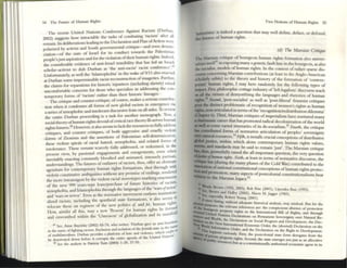 54 The Fururt of H Ullun Rights
The recent United Nations Conference Ag3inst Racism (Durban,
20(2) suggests how intractabk the taSks of combating 'racism' after aU
~nulll. Its dclibcratiollsle..ding to the Declaration and Plan ofActIon wt"rc
polanzcd by activist and South govemmel11l.1critique-and c=vtn dcnun.
dation---of the Stlte of Israel for its conduct towards the PalCSllllLJIl
people'sJust aspirations and for the violation ofthcir hum:m nghts. Indeed,
the considerable evidence: of anti-Israel sensibility that has led an b radl
scholar-3Ctivlst to dub Durinn as 'the anti-racist' racist conferencc'.4'1
Unfortunately. as wdl dIe 'Islamophobia' in the: ~ of9!t t also enacted
at Durban some im~nnissible racist reconstruction of imageries. Further,
the claims for rcpantions for historic injustices (including slavery) raised
uncomfortable concerns for those who specialize in addressing the COil-
temporary forms of 'racism' rather dun their historic lineages.
T he critique and counter-critiqtlc, ofcourse, makes a serious contribu-
tion when it condemns all fonns of new global racism in emergence via
a series ofxenophobic and intolerant discursive feats on all sides. To review
the entire Durban proceeding is a taSk for another monogn.ph. True, a
social theory ofhuman rights devoid ofcridcal race theory ill-serves human
rights futures.SO ll~r, it also seems to lack dIe resources to fully address
critiques. and counter critiques. of both aggressive and cruelly Violent
forms of Zionism and the assertions of Palestinian sclf-detcnmnauoll,
these Vlolent spirals of r:lIcial hatred, xenophobia. and related forms of
intolerance. These remain scarcc::ly fully uldrcsscd, or redc<:mcd. III the
p~nt view, by passional engagements and enngcments, even when
inevitably enacting constantly bloodied and animated, intcnsely partisan.
understandings. The futures ofoutlawry ofracism, thus, offer an obsunatt
agendum for contemporary humall rigllts fonnations, shot throUgil with
violent constitutive ambiguities without any promise ofendings, rendered
the more intransigent by the violent racial stereotypes marking enactments
of dIe new 999 years-type leasc:!purchase of future histories of racism.
xenophobia, and lslamophobia throUgil the languages ofdIe 'wars "fterror'
and 'wars Otl terror'. Even as dIe nomutive movemcnt outlaws institution-
alized racism, including thc apartheid state fonnations, it also S(.'CIlIS to
relocate these on fCgisters of the ncw politics oj, and for, human nghts.
I low. amid....t aU this, maya ncw 'Reason' for human rights be fonll
ed
and enYJOlllbed widlin the 'Unreason' of globalization and its manifold
~ Sec, Anne lt1~f~ky (2002) 65-74, who wntet: 'Durb~n ga~ us aJ1u_Sel1l1U~T1
III the n':l.Ine orfi!.dltllll! rxi~rn. ExduslOII ~l1d lsoiatlOll of the Jewl~h $Ute III the t",lll(
or tTIultllnerah~m. Durban provides ~ pbtfonll of h~te and VKlk:lv;:e, wluch llIsht ttl
be de;lCtlvatcd down before It corrupts the: cnUK' agerl(b or the Unlled Nall
oui
.
50 See the analYSISin l'atnru TUitt (2004) 1- 20. 37- 55.
Two Notions of Human Rights 55
~ms' is indc<:d a question that may well defiue d f: d fi
the futures of human rigllts. ' e ace, or e raud,
(d) Tht Marxitm Critique
The Marnall critique of boUrgeoiS human righ~ fi .
I
P,. . onnatton also umvcr·
sahzes Itsc In exposmg many a genetic fault hne iu th bo .
.c_ li od I f h ' e urgcOIs,asalso
u,.; sOCIa st, m e s 0 uman nghts. In the c t f h .
. . on e)C( 0 rat er sparse diS-
cou~ concernmg M.ano.an contributions (at least in th Angl .
hoi Iy
~') th I e o-Amencan
sc 2f orults to e t leary and histo"" of the fi . f '
• h 'gh . , onnatlon 0 contem-
porary uman n ts, I may here randomly list the folio . f
1lIIpJICt. First, philosophic cottage industry of'left legal' 'd~ng types 0
us aU the virtues of dcmystifYing the Ian'" d "1
m
~oursc [each
...... 52 <' _. d ' . . o·lagcS an r letoncs of human
.....ts. 0.>«011 , post-SOCialist' as well as' st-liberal' . . . .
poK the distinct problematic of recognitioPO f ,fe~1Jmst crUlques
~ . n 0 women s ngllts as h
....~ now articulated in terms ofthe ',ee . . " . uman
(Cbaptrr 6) TI ' d M ' . . ognmolv'redlstnbutlon dilemma'
• 1If;, aooan critiques ofimperialism have nurtured
~'!:;:a~~:rec~td
h~t.has p~omot~d r:lIdical dccoloniution ofthe =r~~
, vane ltmeranes of Its de-socialism 53 Po rdt . .
... coombuted forms of no . . . . u, the cn tlque
nnatlve artlculalJon of I ' .
0Ia' natura! resources S4 Fijih . . . peap es sovereignty
.... Justice, within'w
h
::h'';Inst4l!ls crucial conceptions ofdistributivt"
...... MId standards may be: a ~~e colHcl~p?rary human rights values,
.... dws. powerfully raised thsalII ~o remain Just . The Marxian critique
oljlMia t{hunJlJtJ ri~1Is S' h e ~ -m~portant question, the very question
~ has (d . th'!XI, at east III terms ofnonnative discourse the
iaao.ation of:a~:~ e m.~y p,hasc:s of the Cold WAr) contributed ~ the
_Ittd promori .al constitutional conceptions ofhuman rights protec-
on,nunyaspect.Sofrvv;: 1 ' 1 . .
....... to the M . I ss r_ACO oma constnutlorulisms bear
anoan egacy.
"
!II: ~ Brown (1995, 2003)' Bob Fine (200
g , Brown and f lail (mz' I); Upcndra Bax! (1993).
See, especiall R cy ), Alison M. Jaggt:r (1983).
501 A ) oben Young (2001).
PI-...: ~re IlSung. wuhoul ade I h .
of dat PUI'Jl'Osc1 the rel('Vam ,;'II ate ISlOrlcal analysn, may mislead. But for the
bourgeoiS P . re c,:oces are: the conspiCUOUS a_ncc of rot«tion
_
~ UnIted Naropc
, rty fights III the' Imernatlonal !JIlt of Rlgl," .nd
Pc gh
and IOn5 DI..'Clar.1tJon 10 • • u,rQll
~ Wealth, Ihe Declu:'lIion ~on . rnu.Jlent Sovt-reiSlity over Natural Re-
t.Ie.. -:: the New Intcrnauo 1 Social Progress and Developmellt, the Dec-
Th idhlnfOOl1lt,on Orde~aal~~or~'C?rder. the (aborted) Declaration on the
~ IS appens vanously. j:." e antlon on the Right to DevelopmenL
~:Prtvatc property n~~~~~lCOlomal State form derog:.ucs from the
PUblic rC$OUfCes b ' the Stlte emerges nOl: JUSI as an alloarive
ut as a constltuuonally authoriud .......~ . ..
~~", .....mlf: agenl In Its
 