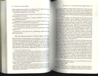 92 The Future of i lurrun ltights
and devdopmg country, singly or in combination. I ~fer rather to the high
costs involved in the pursuit of the politics of ho~.
SUlllmarily p~sentcd. these costs include:
• Acrttping transformation of intensely involved NGOs in the mla~
of international civil servants;
• Displacement of the agenda of tquillJblt mJislribwiol1 toward!. tru:
agenda of global gollmumu;n
• Enfeeblement of the potential of fornlS of creative antagomsm into
harried postures of compromise and coo~ration;78
• Consauction offuture horiwllS for NGO acrivi~through programmes
of action which influence allocation of resources;
• Aconsiderable loss ofreflexivity among NGO communities concern·
ing these costs.
Romanticism at times ill·scrves the constituencies legitimatmg the
NGO communities.
XlV The Bureaucratization of Human Rights Activism
Bureaucr.nization of human rights occurs :It many sites of human fights
activism practiccslorganization~netwOrks. Not all NGOs may be described
in tenns of rule-bound, hierarchical. specifically accoulluble, profcs--
sionalized organizations, But. increasingly. NGOs--cspecially the larger
Olles (whether In terms of geographical spread, scope for human rights
action, resources. support base, or r.111gt: oflletwOrking}--do acqUIre some
traits distinctive to bureaucratic orp.nizatiolls.80
Social reproduction of
T1 Upendra Ihx!. (1996b) pp, 525-49.
78 Smcc tlme.cormnml5 for the pnxluction of ncgotmmg textS and firul decb·
noons and programmes press heavily; nc«SSiutmg the emcrgence of 5utemellts of
concerns which dlSSlp~te the urgency of ooncencd :action ali. for eX<lmple. With ";-
Food and Agnc:ultlln: Otpnrutloll (FAD) Righi to Food Dedaral10 n al1d Prognn1
ActIOn. TIle RlgllI to Food becomes the right tofood stl"llrll}'. the bller nOW HIsulh~
Ilsclfas a food security $)'1ftnI, in tum, generating hybrid fonllS of 5OCIal lCIIV1S!llI~
whICh aCnllll«!l llankcoukl even thmkofemeringintoan agrctment wnh ~ Mons;ln~f
79 TIle Projecl apphcaliorl5 for NGO funding have a bener pro~pl:ct ofsuecd'~
they elm relate these to some pal":llgnph III declarations and progr.ullIlleS of K UOfI
concerns dams, see Upcndr;r IbJd (2002). cvoI>'f
IOThis IS ulesapablc beausc NGOs, 111 order to funcuon df« uvd Y, !lced:
kS
Jrrd
pohc~ or awr~he5 concerning: rccrll1tmenl of pcnomld. allocauol1 of 1111['
n:sponslbllmcs. ovt'r;rll ooordrnal101l of:rctMID programmn. mechanismS of ilCCO
roJeI-
abllrty. loy.Ilty. and Cllllandcne, capxlty.btrildLIlg. and $usumablc le:rdcrslup
See. genmlly. A. Fowkr (1997).
The Pnctiees of 'Contemporary' Human Rights Activism 93
...,...10. further entails the passa~ from the ciurismaric to the more rou.
.....-- d h· 81 B .
tiDiJCd lea ers tp. ureaucrattc NGO cultures also devdop Wlth the
aced 10 raise rcsourc~s adCCl.uate to human rights prOJects; in the process,
itIJPW'.and human ~gllts, Vlolauon always beoomes proJectized,We noritt
..COfl1plt'XIty ofthts aspect ofbureaucr.atlution ofhuman rights tn some
deWl in Chapter 7.
foe the prestlll purpose, dIe development of the national human
,.15 inst~tut~Ons (NHRls) r~lllains adequate to tllustr.ue patterns of
~ucrauZ3Don o~ human nghts. These institutions typically include
ombudspcrsons. national human rights commissions, and other agencies
f.{fK c:x:ample, for th~ protection of human rights ofwomen. millennially
dcprMd peoples, d~sabled peoples. children. and disorg,mized!unorgJ._
ailed labour) established under the state auspices. A recent comparative
_ estimates the existence of about 300-500 NHlUs, 'of which, .. the
. . popula~ type". n~ional .human rights commission ... has at least
..-trupled s.lIl~e I ~. The Impact ofNI IRls, in general. and human
...... commlss~ons. I~ particular, is hard to assess. A comparative study
1If'~ Asia- Pacific ~e,gtOlI measured on Indicators of'agenda·seuing. n ile
-.on,acco~n~bl hty, and socialization' suggests indetenninate human
Wafla-cntunciIIg Impact, while demollstraung problems of'independence
tlillllparency, and relations with NGOs'.1O •
• story, then, is the same almost everywhere: more and more state
~ Me established :lndjustified as a creative stlte response to peoples'
~ for a futu~e making human rights secure. Large agencies with
_':'mdmg~n~ high governmental visibility nourish everywhere. Their
=ryfor sl~ficallt.action varies enornlously depending on specific
Eiuhm
"" mcJudmg thos< ["""ed by the ;n"",;ngly priv.t,;,ed
~zed nuss ~edla. ~bsent significant public participation in con.
esc .agen~les. their personnel are both regime-favoured and
~ ~ ~ IS thelT~rfonnance. The logics of 'Institutional trap' bc-
... asmglyand painfully obvious as their agenda grows and tasks
__
~el1.surate resources, multiply. Excepting when these agenci~
_h:uCttlve adj.ud~catory forms. they tend to become yet another
se for aspirations ofhuman rights attainment.S4 And even when
. Slumeem 5 dd (200
;
;:~=:~:;;, I Iqlll I) explores sollie IIltl"KUble problems of$uccession
of sccond-lmc Ie~derslup.
Cardelus (2004),
(2004) al 44.
e:'''",''''tt'"Ln
' ~) otTers a more quahfied and complex plC1lm:. Hut the obscrva.
PUt e",~ lex! rebtc' to the ambivalent r«epuon of NI IRls, Innill1~ for
USlasm nurks the ptOpo$ll for the esublisbmem ofconullinions
 