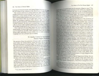 106 The Future of Human Rights
Covenant on Social. Economic and Cultunl Rights) how does
the four ma"'ms in the evaluation of the effectiveness of rights:nc: a~
11le constant endeavour to convert needs into rights results C{;Tllc:5)
ofrights enunciations: at times described as 'generations' of rights~n w~
declared by a colour scheme of 'blue', 'red', and 'green' humall,attl~
Those visually di~bled (political correcmess forbids the usc ofth nghll.'
sian 'colour-blind') folks ouy not quite know which colour; CXpres.
signify the emerging recognition of the collective rights of thei ~
investor, global corpontions, and intemational financial Cl.Plta1_inO:~1gn
of global capitalism. BUI this much is compellingly clear: the erne on,
collective human rights ofglobal capital present a fonnidable chal1cll~t
the pandigm inaug~m,ted by the .Universal Declantion ofHumallli~=
I have explored In the prece:d1l1g chapter the wa~ ill which the aston-
ishing quamiry of human rights production generates varieties of experi-
ences of skepticism and faith, These experiences form ways of reading
human rights, p:micularly in tenns of their ove:r- or under- productlOD.
I highlight here four principal ways of reading.
rv. Q uality Control in International
Human Rights Production
The question of how the production of human nghts iUay be best orp-
nized within the United Nations system has been with us ~mC(' the
Universal Dcdantion of Human Rights. The middle phase of the CoW
W2r witnessed severe: conteStation by the First World states ofthe unpr«-
edented nonmtive leadership of the Second and the Third bod Untced
Nations member-states. Their effortS included, for example, the <lSwn.
ing nonnative: fnmeworks like the Declarations of the New brld Infor-
mation and New International Economic Order. This contestation. (roI1l
time to time, raised the issue oflcgitimacy and quality contrOl of ~
creation. When First World states failed to abort or amend these Ie
diplomatic moves, they ambiguously abstained or voted ag2inst thest OIl
the floor of the General Assembly of the United Nations, for
Ail this led to some unusual doctrinal disputations ;md enlergen
CCS
, ~
I
. I •. bly reso1ul1'
examp e, some espoused the notion that the Genera rusetll ht-
and declarations concerning human rights produce 'soft' law (aI 'I"~
. , ' I h . I l actualU
mlsm lor saymg t 12t t esc were devOId of any po LIIca or. . ~htf1
rights praxis/effect). Some others maintained that th,is ',
soft 13"bcclIII"
freque:ntly reiterated in subsequent textual practice, dId, Indeed,
11 See, Johan Galrung (1994) 151--6.
Too Many or Too Few I-Iu!nan Rights? 107
is. II acqUired some sort ofCllstom2ry obligatory status,22 The
(mJuel1t textual rtitention of th2t which was originally not
........ :acts of Telter.ation IIlto 'law' (a code of bmdmg norms for
;".'0<")has furnished an IInpomm resource for dIe development
iI*f1l<I0olul law of human rights. The narr.Ulves of origtns and
l
::~~~n:o~.u
~-,on remaIn an Important aspect ofany compantive social
a task I do not pursue here.
:
2:~~:~~~;::::.~!~th~e organiz:at1on21 efficiency of the production of
Within the United Nations system haunts the
fJI contemPOrary human rights. It understandably nises questions
.II..&'DC bicn.rchic control over rights production-questions that re-
relevant in the post-Cold War tirnespace, Increasing au-
agencies Within the system is seen as hazard that ought to be
as Illustrated by the debate over the Right to Deveiopment.2J
. manner in which the U nited Nations Treaty Bodies through
of Ceneral Comments precipitate somewhat unan-
obligation:; upon state parties now begins to emerge as a
For example, the Convention on Elimination of Discrimi-
:
::'~""7,omen (CEDAW), in its textual formulation. barring the
ofArticle: 6 rc:latlllg to the: outlawry ofsex-trafficking-
In lIS orlgma! IIltcnuon, WIth dis<rimiMtiOtl, not vioitrlCe,
. Even when the CEDAWArticles 14 and 16seek to obligate
to ehmlllatc, or 2t least to combat, g.:nder discriminatory
-f,..
Wn""dy relations and arnngements, they do not address these
, , ,"Ilmare, andsustairlLd violaru", oj.a,.d violma agoitut, IWI/In! .
ckvice of the Genenl Conunellt, the: CEDAW Committee:
SO~t to ~dress tius lack by ensing the distinction between
::::~nJct: The reports, v.:hich the state parties are required
obhga. ' mrnlttec: (under Article 28), now e:ntail further infor-
(JOIlS on I measures on both counts. While this is
c _ tnnsformation of treaty-obligations thus
, ont1l1ue to contested
UDII~d Nations s St f S . . I
m dh' y em 0 pecla Rapporteurs (beings who are
~~l~
ffi
~ fields or have expertise thrust upon them) also
C IClellCY discou . tl hi' I
Qu I rse troug t Ie Ie t emergent need of
a lty Management. ~ h ier~rchical management science
I Wish to mdlClilt Illl! dcliber:lIle aluence of eltallons! The
which mil fill several floors of
nlode f readers to follow th'$ dlKOUrsc on dlClr own, unltd
l oa fOOtnote CHatlon, whl(:h would he so:ver:d ~ long!
(1985): PhlhpAlston (1991); bUi $«, Upendra 8axJ (199&),
 