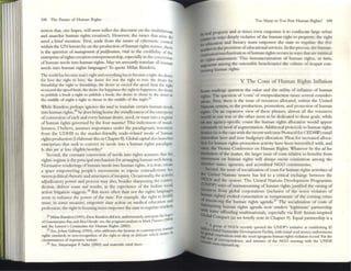 108 The Future of H uman Rights
notion that. one hopes. will tIt'lltr inflict the discourse on the multIfarious
and anarchic human rights creation!). However, the Issues that ariSe do
need a brief mention. First, aside from the issues of cybcrnc=tic COntrol
wtthm the UN hierarchy on the production ofhuman rights norms, thc~
is the question of matulgt'mtlll ofprolifaatioll, viul to the credibilIty of the
enterprise ofrights-creation entrepreneurship, especially III the conversion
ofhuman needs into human rights. May we tJtCroDrily translate all human
needs into human rights languages? To quote Milan Kundera:
The world has become nun's right wd everything has to become ~ righl. the deSIre
for 1~ the right to I~; the desire for ITSI the right to reSI; the de~ire for
friendship the right to friendship; the desire to exceed the speed Inuit the right
to exc«d the spttd limit; the desire for happiness the right to h~ppllless; the deSIre
to publish a book a right to publish a book; the desire to shout III the strCCt In
the middle of night a right to shout in the middle of the lIighl.24
While Kundera perhaps ignores the nerd to tr.lIlslate certain human needs
into hllm:m rights,25 he docs bring home the mindlessness ofthe enterprise
ofCOilversion ofeach and every humall desire, need, or wane into a regime
ofhuman rights governed by the fout man/rlU! This indicUllcnt of mind-
lessness, I believe, assumes importance under the pandigJnatic transition
from the UDHH. to the market-friendly, trade-related mode of human
rights production (I elaborate this in Chapter 8). Global capital also launches
enterprises that seek to conven its needs into a human rights pan.digm.
Is this per st less eligible,lwonhy?
Second, the consunt conversion of needs into rights assumes that the
rights-regime is the principal mechanism for arranging human well-being.
Nonnative renderings ofhunun needs into human rights, it is true, create
a space empowering people's movements to expose comradictions be-
tween political thetoric and structures ofincquity. Occasionally. theactivist
adjudicatory powet and process may also. besides sharpening the contra-
diction, deliver some:: rral results, as the experience:: of the Indian social
action litigation suggcsts.26 But more often than not the rights languages
seem to cnhance:: the power of the state. For example, the right to health
must, in some measure, empower state:: action on medical education and
profeSSIon; the right to housing must empower the state to regulate markets
24 Milan Kundcn. (1991). Even Kunden did not, unforlunately, allllclp~le Ihe lopes)
o rGuamallllllO ll~y and Abu Ghnib: see. the poignant analYSIS10 Mark Danner (~
and the Lawyer', eoUl/muee ror Ilurnan Rights (2003).
25 See,JOh:.ul Glltung (1994), who addresses the lacunae III conu~lIlponry hUIlWl
nghtS sund~rds III non-recognition or the ngllt to sleep or dcJ~ltc whIch m~ru:r III
circumstances of ~prnsl~ tonu~.
416 Sec. Satyaranp.n P. Sathe (2002) and materials cited Iherc.
Too Many or Too Few I lumall Rights? 109
III ~I propeny and at times even empower 11 to confiscate large urban
etD'Cs in ways dee~ly violative of the human right to properTy; the nght
education and literacy must empower the state to regulate the free
~t in the provision ofeducational services. In the process, the bureau-
c:ratiution/mechanization ofhllm.an rights occurs In ways that are inimIcal
110 nghts.attalllment. This bureaucratization of human nghts, in rum,
augments among the ostensible benefiCIaries the culture of despair con-
ceming human rights.
V. The COSts of Human Rights Inflation
Some readings question the value and the utility of innation of human
rights. The question of 'costs' ofoverproduction raises several consider-
ations. First, there is the issue of resources allocated, within the U nited
Nacions system. to the production, promotion, and protection ofhuman
Jisbts. On an expansive view of these phrases, almost all the resources
would in onc way Ot the other seem to be dedicated to these goals, while
my agency-specific count the human rights allocation would appear
-.m.ndy in need ofaugmelltalion. Additional protocols to human rights
1IaOes (as is the case with the recent welcome Protocol for CEDAW) entail
lillmrdiate here and now budgetary allocation. Pleas for increased alloca-
for human tights promotion activity have been intensified with, and
~. the Vienn.a Conference on Human Rights. Whatever be the dd hoc
flllDlutiOIl of the matter. the larger issue ofcosts rdali~ to benefits from
htmcnt on human rights will always cecite contention among the
'iilnnber States, agencies, and accredited NGO communities.
Second, the issuc ofsocialization ofcosts for human rights activities of
t.r UnIted Nations system has led to a critical exchange between the
NGos and the system. The United Nations Development Programme
~P) ways of mainstreaming ofhu111an rights justified the raising of
ces from global corporations (inclusive of the worst violators of
~ rig?ts) evoked contesution as symptomatic of the coming crises
*tai
l'C$Qurcll1g the human rights agenda.v The socialization of costs of
~tunlllg human rights agenda now renders 'legitimate' partnership
GIoba7tne offending mul~illatiollals~ especially via Kofi Annan-ill~pired
Compact (as we bneny note 10 C haptcr 9). Equal partnershIp is a
n
A
G
: up or NGOs recently queried the UNDP'. mltlative al esublishmg $2
~l SusQIrI~ble Development FOICiilty, WIth I11lI1al 5CCd money endowments
corporanolU WIth the mO$I t'gfegtOUs hlllmn righu viol~tion record. For lhe
or correspondence, and nlmules of the NGO mectlllg WIth the UNDP.
""""'.COrpu'o:"rh.O!J. '
 