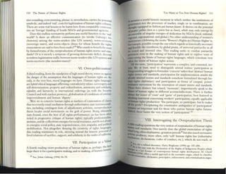 110 Th~ Furur~ of 1·lurnan Rights
nice sounding. even stunning. phrase; it, nevenheless, carries the potential
symbolic, and indeed 'real', COSts for legitimation ofhmnan rights CUltures.
There are some real lessons to be learnt here from comparable cOntrover~
sics on 'foreign' funding of South NGOs and governmental agenciC'S.
Docs this endless normativity ~rform any uscful function in the 'real'
world? Is there an effective communication (to invoke Galtung's tri-
chotomy) among the norm-senders (the UN system), norm-receivers
(sovereign states), :md norm-objccts (those for whose benefit the rights
enunciations are said to have been nude)?2lI
Who stands to benefit the mOSt
by fonnslforums ofthe overproduction ofhuman rights norms and Stan_
dards? Or is it merely a symplOm ofgrowing democratic deficit, directed
to redrfiS legitimation traffic between nonn-senders (the UN system) and
nonn-rtteivers (the member-states)?
Vl. Over-politicization?
A third reading. from the standpoint ofhigil moral theory, warns us against
the danger of the assumption that the languages of hum:1.I1 rights arc mc
only, or the very best. morallanguagt's we have. lluman rlghe. languages
are hybrid ethicallangua~s affirmingcontradictory values: soven:ignty and
self-determination, property and redistribution, autonomy and solidanty,
equality and hierarchy in international orderings (as with the Security
Council and With nuclear prowess), globalization ofconditions ofextreme
impoverishment and human 'dignity'.
Were we [0 conceive human rights as markers ofcontestation ofclaims
that necessarily enbil mediation through authoritative state illstrumen~i­
ties, including contingent feats of adjudicatory activism. overprodUcDon
thesis locates social movements on the grid of power. Being ul[imately
state-bound, even the best of all rights-pcrfonnances (as has been o~ten
noted in progressive critique of human rights) typically professionahzc,
atomize and de-(:ollectivize energies for social resistance, and do no[always
re-cne~ze social policy, state responsiveness, civic empathy; and political
mobilization. Not alt~ther denying the creativity of rights 1a11~
this reading minimizes its role, stressing instead the historic potentla.l 0
lived relations ofsOicrifice, support, and solidarity in the midst ofsuffcnng.
VI I. Participation as a Value
A fourth reading vieW5 production of human rigllts as, perhaps, the ~t
hope there is for a participative making. and rc-nukmg, ofhumOin fuw .
lfI See, Joh:rn Galtung (199-4) 56-70.
Too Many or Too Few Iluman Rights? III
• _un1CS a world historic moment in which neither the IIlstitutions of
OInee nor the processes of mOirket, singly or in combination, are
::=;t equipped to fashionjusl JW/PItJtljuluftj, It thrives on the potentlal
ol"."nt5' pclililJ (not as a sySltm but as chaos), which mOly only emer~ by
III ensemble ofsingular energies ofdedic:uion by NGOs (local, national,
regional, supranational, and global.) No other undersbnding ofwomen's
movements celebrating the motto 'Women's Rights are Iluman Rights' is,
pcnmplc. possible exc~pt tlte one which regards as lustorically necessary
tad feasible the overthrow, by global praxis, of univcrsal patriarchy in all
lID vnted :md invested sites. This reading Sttks to combat patriarchy
pcmstent even i~ t~e making of ~uman rights and ~ ~xplor~ ways of
OfCfComing the hmlts of human nghts languages, which constitute very
a6en the limits of human rights action.
All the same, 'participation' represents a complex, and contested, ter-
... We, at le:lSt, need to distinguish several realms: participation as
l:Iegroundingstniggles to formulate 'concrete' rather than 'abstract' human
tft'Its nomIS OInd sbndards; participation for implementation amidst the
IIrady atuined norms and stmdards somehow formulated throllgll ilU-
~ rights diplomacy; and participation :lS fOrlllS of coequal, power/
'lllliamce movement for the ren0V2tion of extant norms and standards.
three distinct. but related. 'moments', Impertinently speak to the
~ of human rights 111 different accenWinOections. There is further
~ the issues of 'costs' and 'gains' of participOition. best featured in
-.:king statement concerning workers' participation, equally applicable
human rights production: 'YOII participate, II-'t' participat~, but ',emakes
the profit'! Deciphering the constitutive ambiguities of 'participation'
tllraains an important task for those who pursue human rights futures.
'IIIeed. these haullt the very notion of 'participation,.29
VIII. Interrogating the Overproduction Thesis
Afifth reading questions the ~ry notion ofowrproductiotl ofhuman rights
~ and standards. Not merely does the global enunciation of rights
~ong, often elephantine, gcsbtion pcriods30 but also much normative
.... .produces, more often, only 'soft' human rights law (exhortati~
btJOIlS, declarations, codes ofconduct, etc.), which do 110t reach, or
Sec. for a rcfined diSCOUrse. Ibrry Rnghousc (1996) pp. 187-208.
I~ the ease wilh Ihe Dccl;lt1luon of the RII~hts of Indlgt"MUJ Peoples which
~ a Iasl fronuct of comenlporary human ngJlIs d~"dopmem_ M. Chcnf
(1994) ofT~ra a u$(:ful approach 10 lhe normatlVC sugn, willch he ebssiflCS
,decbt1lllVe, prncnptlVC, enforc~mcm, and cTlmmahution sugcs.
 