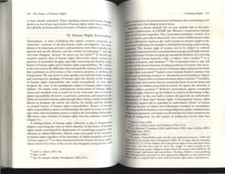 134 The Future of Iluman Rights
CE have already unleashed. ThC'S(' vanishing cibzens and hunun beings
speak to us less of:my open futurt' ofhuman Tights; rather, they testify to
new globally institutlonahzed enclosures of human riglulessncss.
Vl. Human Rights Essentialism
'Essentialism', or ways of thinking that explore commoll properties or
'universals' common to all phenomcna under i1lYcstig:uion, has ~n
shown to be important, perva..'.ive, and persistent, even when mistaken. In
'general and specific theories, and the conduct of re2soning',S'J and win
'not soon disappear' bcouse 'its causes are tOO varied'.oo It should not
occasion surprise then if human rights discursivity stands marked by
practices ofcsscntialist thought, especially concerning the identity of the
bearers of human rights and of human rights responsibilities. We explore
in the next section the difficulties that surround the naming ofthe essence
that constitutes us all in terms of the common property or attribute of
being human. We may, however, here quickly nOte that both in the modem
and contemporary pandigm of human rights the identity of the bearers
of human rights responsibility also stand esscmializcd, in ways that
designate the 'sUtc' as the p.2radigmatic subject of human rights respon-
sibilities. No doubt, some contemporary enunciations of human rights
nomlS and standards seck. to reach out to the 'non-sute' sites of human
rights m;ponsibllity. However, so pervasive, persistent, and important are
habits ofessentialist human rights thought that it always entails Sisyphean
labours to designate the school, the church, the family. and the rnarkc:t
as coequal bearers of human rights responsibilities. Bearers of hUlIlan
rights responsibilities stand overwhelmingly described in terms of sover-
eign mher than disciplinary power, to deploy the Foucaldian distinction.
~ notice some obstlcles to hum.:m rights that this tendency creates in
Chapter 9.)
A striking feature of human rights reflexivity is that it foregrounds
dangers concerning the ways in which identities of the bearer of hum.ln
rights sunds es.semializcd by deployment of overarching c2tegories th3t
subsume or sublate difference. Indeed, some even speak of the imposili."r
of human rights regardless of the diversities of loubjcct positions and acts
ofchoice (agcncy).61 It isoften maintained that the bearers ofhuman rights,
when conceived in terms of the essence that designates being human, end
59 Garth L Hallett (1991) 126.
60 Ibid., at 180,
61 See, for example. Heather Montgomery (2001) 94-6.
Cnuquing Rights 135
~~:':::I':~:~;;~ ofa ahlstoncal universal human, thus constitutinga vast
;; and critcriological prison ho~.
~lples, as always, mislead. Yet, we may usefully rt'fer to the para-
.
..,..",>c' constructions of CEDAW (the Women's Convention) human
women tvtrywlrert. The Convention constitutes 'women' as :iii
ofllla5sive generalized abstraction. Even when it differentiates some
.,ccific collectivities (such as, the 'rural' women or women caught ill.the
_ ofsex trafficking, for cX3mple) it still deploys lumping, undiSCcrnmg.
~ries. The human right of womcn not to be subJcct to culm.ral
enshrined in the Convention then emerges, Itsc.lfsuffused with
It docs not quite get around the problem ofconceiving
of women beyond a 'wife', a 'whore', and a 'mother>62 or as
monsters, and machincs'.M The Convention fails to ukr full
ofthe diverse histories ofsubject positions ofwomen; this inscn-
"'"y",cn';'I;"'''NOnt''~ '"lx"",,,ofhuman rights and poses the limits
thus enunciatcd.64 Indeed, some feminist thinkers mainuin that
:
~::~;~~ at defining 'women' or 'sisterhood across boundaries' figures
'Trojan Ilorse ofwestern feminist ethno-centrism,.65 Similarly,
by state and activists that pre-eminently focus on sexual abuse and
"'ott,,>tm of children proscnbcd by Article 34, ignort' the diversity of
subject posltions.66 Rencxive protesutlons agarnst essentialist
thought, however, go the farthest in rdation to describing 'indig-
J>(:oples' in the over half a century old quest for an authoritative
of their basic human rights. Contemporary human rights
regimes fail to articulate an authoritative chaner of human
nO( of{II/tura/, but dvi/izatiollal. resisunee to essentialism.
,un""draft declantions concerning indigenous peoples, tnnslated into
lldigenous populations, now begin to acknowledge thatwhat constinltcs the
~ of'indigt:nous' (or the essence of indegenity) lics rn what they
II Moiry Jo Frog (1995).
(,) ~, In a related context, Resl Br.MiK)rtl (1994) 75-94
"!itt, Elizabeth V. Spelman (1988); Judith Buder (1990): Anne Gnffiths (2001);
~ Engle ~ry (2001).
Spclnun (1988) )C.
lit. In many a Third World society. the life cycle distll)ClIon betwt(;n a 'ehlld' and
'ldull' sdf 15 Cllt bru~Jly shon. Montgomery (2001: 86-7) argues dut the 1Il~lstcnce
0.ArtIcles 12. 13. 14) Ih~t chIldren and young persons trght to form and express their
1IIna 'YICWS' and Ihn these .hall he 'glYen due weIght' be uken scnously In Ihe
.:",",,,,,,.",, of·'"" ~nlC'S obligatIon (under Aruclc 34) to prOtect the duld from 'all
of scJCU.l1 cxplou:ltlon and 5CXU.lI abuse'. H«dmg eJu1dren', VOICes Juslifying
'll:lf-cxploiuoon grounded In theIr apperceived obhgauon to dl('Lr ~renlS .lnd
II i5 argued. lex! to more nWLrKed hurmn nghu pohcy rnponslvcness.
 