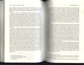 140 Th~ Fmure of Human Rights
lIni~rsalizing commin:ltory 'spe<:ial interest'.83 All this is by now Well
known, and now rearticul:ned in the rdatively more in.accessible PDstk
Marxian formulations of the problem of the subject and its farned vlcisk
situdes.
If there is 'essence' to be attributed to 'human', it remains inescapably
the labour of fonning ideological pn.ctices. Thus, bourgeois ideologies
constitute the essence of human ill terms of potential to realize infinite
human freedom through rights to property and contract. The bourgeois
human displaces the divine as the shapcrofhi.wber destiny; human politics
becomes a project for emancipation and, in this. guaran~s of human
rights enable each individual his or her shan: in the fashioning ofcollective
human futures as well as individual life projects unburdened by an overk
weening state fonn.84 Individual human incentive and effort stands enk
riched by sacrosanct freedoms of property and contract that together
constitute free markets. this paradise in which human freedoms ultimately
flourish. .
Of course, it happens that production and reproduction of capitalist
social relations constitute, for long stretches ofhistory, human Individual's
worth by violently differential access to means ofproduction. It remains
true that both capitalists and workers are 'human' but these 'humans'
remain differentially situated in the material fomlation of capitalist rela-
tions; all that workers ha~ is their labour power, which becomes Itselfa
commodity, alienated and objectified, and thus renders itself as no mon::
than a factor ofproduction. To the dominant classes who own the means
ofproduction also belongs the authorship and ownership ofhuman rights
imagery. A subsidiary and subservient fonn of humanness thus emerges
defined, initially at least, in terms of human rightlessness. I·!m....ever,
this is tID eternal order of things. Bourgeois freedoms constantly explode
when the proletariat wins its own conditions of restoration of its human-
!less, even when necessarily cmvombcd in the circumstance of'the objec-
ti~ crisis of capitalism' when the proletariat achieves 'its true class
consciousncss,.8S Even in this struggle, 'the proletariat must necessarily be
subject to the modes of existence of its creator' and may not go 'beyo~d
the criticism of reificatlon' thus remaining only 'negatively superior to us
antagonist,.86
8J Upcndn 81Xl (1993) at 112.
14 See, genc:nli)l Upcndr~ 13;00 (1993).
1115 Georg Lucbs (1971) at 76.
16 Lucbs (1971).
Critiquing Rights 141
In this sense. then, being human, far from being an anthropological
.-um, emerges as a project of struggle encased by the dominant mode
afproducrion. The limits of the project are at the same time wnt luge
(III the mode. The essence of the 'human' sUllds thus furlllshed by the
'VCry ideology ofthe embattled proletariat',67 whose ernancipative project
du'ough struggles lies ill achieving political freedom through adult uni-
Vd'Sll1 suffrage, the right to fonn trade unions, related associatiollal rights
_h as collective bargaining and the right to strike. These may constitute,
• Marx says, human emancipation in a 'devious way' through fOnTIS of
politics that enlarge abstract freedoms within the fn.mework ofstructures
of".wriJJi inequality and variety of fonns of exploitation.88 This enlarge-
JllCDt is at the same time said to constinlte the enhancement of human
essence.119
The classical revolutionary socialist project in the process contesting
Ibis bourgeois essentialism constructs its own. It conceives the 'human' as
..essence that thrives on non-exploitative social relations and structures
-. therefore, capable of creating historic and future horizons of true
J..rnan rights-oriented emancipation. Because production/reproduction of
apiaal was a paradigmatic relation ofexploitation, based on ncar-absolute
'-nan nghts to private property and COntraoCl, SOCialist reconstitution of
• human essence acquires WQrld historic pertinence by the revolutionary
~t of its overthrow. The socialist human personae and citizen is an
~Ip;l.tcd beingpart.xullnllt!. The citizen, always a(omrodt! citizen, seeks
.,mlile liberty and equality through practices of.fra~mjty. The comrade-
acizen stands, as it were, by the fact ofbiological and SOCial birth in socialist
IOOety, as a persona already emancipated from notions of human rights
based on possessive individualism.
These roughly hewn sketches risk irate cogtlDslt!rfli gestures ofdismissal.
~ so, these remain, for the present purposes, ample to demonstn.te its
'-tessential ideological profiles that construct the 'human'. In the lived
bms of suba.ltem existence and experience, narratives of'emancipatory'
~ness remain tethered to violent state formative practices., whether
UDder the auspices ofthe ncw Modern Prince (to evoke Gr.amsci)90 or the
"-nguard Party', these n.thcr lerrifying moral guardians of the ncwly
COnitltllted 'human' subject.
: Gwrg Ludw (1971) 258-9.
..:c: Upcndra 13m (1993) 60-8. for ~n~IYSls of SIX ~fOfms ofoplolutlOn.
let A...~t In the St"nsc:ofthe hlstonal pl'OttSSofTCI11OY:lI of'subl;ulltllol unfreedoms'.
,,-.-..ya Sen (1999).
Or now,;u Stephen Gill (2003) acbpu this phT2SC regime:, 'Itstmodcm Pnna::'.
 