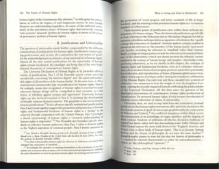 164 The FulUre of Human Rlghts
human nghts ofth~ Guantanamo Bay dttentes.17 to fully grasp the artlClI.
Iation. as well :IS the imp:lct, of sllch hegemonic moves. In ~lUll, Udall
deepens our understanding (regardless, ofcourse, of the :luthorialllltcn.
tion!) of the articulatory praxd of human rights that insist~ntly conVert
'anti-SYSlC:mic' demands (pohncsfor human rights) in term~ of the prOS(
of govemance (poilucs afhuman rights).
ll. Justifications and Universality
The question of universality stands further compounded by the different
constructions ofjustificallons for human rights.Justification requires giv_
ing good reasons, and, in turn, the construction the very notion of,good',
for th~ acknowl~dgement or existence ofany universal set ofhuman rights.
Almost all the time textual justifications for the universality of hUlllan
rights remain incoherent, the paradigm case being that of the very foun-
dational document of contemporary human rights.
The Universal Dcc1::r.ration of I luman Rights in its preamble offers a
vanety ofjustifications. P:!.ra I of the Preamble asserts certain univernl
m0(31 truths concerning 'th~ inherent dignity' and' the equal and inalien-
able right.'; ofall members ofthe human family'. At the same time, It olTers
IIlstrumelltal (means/ends) type ofjustification for hUTllan right:.. Para 3.
for example, inSISts that recognition of human rights is es~ntial because
otherwise human bein~ will be 'compelled to h:we recour<;c, 1II.'> a 11ISt
resort. to rebellion aga.inst tyranny and oppression'. Curiously, human
rights are also declared essential, in Para 4, 'to promot~ the development
offnelldly relations between nations'. The preamble is also not lacking in
historicjustifiC2tions.IS It also advances specific instirucionaljustifications;
P:!.ra 5and 6 read together suggest that promotion and protection ofhunun
rights and fundamental freedoms of human rights is a 'pledge' to be
achieved through cooper..ation with the United Nations. P:!.r..a 7 privileges
a shared epistemology of human rights; a 'common understanding of
human rights is imperative'.19 The Preamble also furnishes specific stan-
dards ofcollective humllin endeavour: thus Para 1 refers to human rights
as the 'highest aspiration of common people', P:!.ra 5 invites atttmtlOn to
17 See. , lalndi v. RUIIU.ftld, &crtklry ofSliJlt tf DI.; RUlllifdd, MI'tf<lf)' ofSM/( v. {til/Ida;
Rasl/al tf tJl. Y. Bush, PmidtHl ofIht Uniltd SIiJIU (all decided 28 June 20(4). Ste also.
tht anal~.s by IWnald Dworkm (2004).
18 Set P~r.a 2thatJlullfies human rights by reference to 'barbarous acts which hay('
outraged the consclencc of mankmd ...·
19 keordmgly, lite opcnllvc or clUCtmg fOfmulauon at the eonchislot. of the ~­
amble ruts I common duty 011 states,civ.1soc~ty, intemallolul ofgim:uuons. mdl
Yldu
:
also and collectlVltlcs to nnve 10 promote hum:m nghu 'by reachmg and cduoI1OIl .··
What IS LIving and Dc:ad m RebtivIsm? 165
the promotion of 'social progress and better standards of life In larger
frccciom', and the enacting recital proclaltns human rights as a 'a common
' tand;ard of achievement'.
These assorted genres ofjustification arry within them inchoate an-
tiCIpations ofa future critique. Thus, the hlstortcalJustifiCltlons specifically
indude referents to the Holocaust and to H iroshima-Nagasaki but fail to
mention colonialism and imperialism as signatures ofbarbarism that 'equally
outragt: the conscience ofmankind'; feminist analYSIS remallls enabled to
protcst at the reference to 'the members ofthe human family' (and much
else besides, including the reference to 'mankind' rather than 'human-
kind'); ecological critique poillts towards the inherent environmental blind-
ness of the enunciation; critical race theory proteSts the inherent 'racism'
entailed in the notions of'human beings' and 'peoples'. And finally (with-
out being exhaustive), as we see shortly in this chapter, the cnalogue of
human rights and fundamental freedoms, even as it celebrates transcen-
dence from virulent forms ofsovereignty, pr~serves inract their potentiality
for production, and reproduction, offomls ofhuman riglulcssness every-
where. Many aspects ofcritique surface during the mandatory celebrations
of the Iluman Rights Day each year and these cascaded into a torrent of
criticisms-too numerous to bear the weight ofeven the lengthiest foot-
notc-during the recently org:mized fesllvals celebrating the goldenJubilee
of the U niversal Declaration. All thiS then ral.scs the quesllon of the
ideolDglcal inchoateness of contemporary human rights producllons of
)ustlficatlons' for universal human rights, Ifonly because mtroduction of
contexts seems subversive of clalllls of umversality.
Obviously. then, we need to step back from the enuncuwry (textual)
Justifications that human rights instrumentsolTer and invite attention to the
fact tbat the notions of'good' do nOt escape' geophilosophy (to evoke a tenn
ofDdeuze and Guttari),20 the conflicted timeplaces within which occurs
thc construction of an assemblage ofempty significrs and the shaping of
their content. Students of millennia-old diverse discursive traditions of
natllr..allaw know rather well this discomfiting truth. Gilles Deleuze and
Felix Guttari express the same truth distinctively: 'England, Ameria, and
France exist as three lands of human rights'. This is so because 'human
h!storyand the history of philosophy do not have the same rhythm'.21
~ph llosophy pauses to note the fact that the history of philosophy is
marked by national characterIStics or rather by nationalitarianisms ...
wilich are like philosophical ~opllllons'''.21
.. Gille! Ocleu!e ilK! felix Gutun (1994) 85-116-
21 Ibid., 103.
22 Ihld., 104.
 