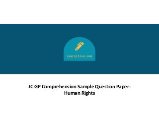 JC GP Comprehension Sample Question Paper:
Human Rights
 
