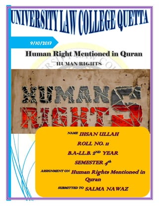 9/10/2017
Human Right Mentioned in Quran
HUMAN RIGHTS
 