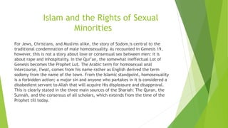 Islam and the Rights of Sexual
Minorities
For Jews, Christians, and Muslims alike, the story of Sodom is central to the
tr...