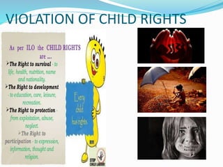 VIOLATION OF CHILD RIGHTS
 