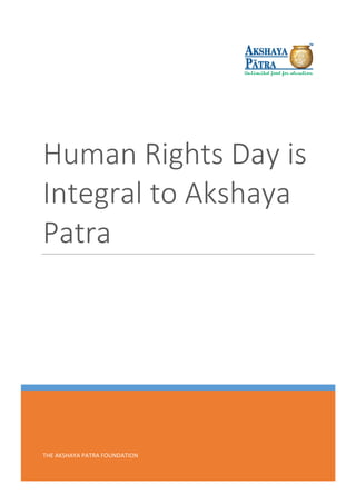 THE AKSHAYA PATRA FOUNDATION
Human Rights Day is
Integral to Akshaya
Patra
 