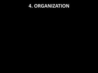 4. ORGANIZATION
 