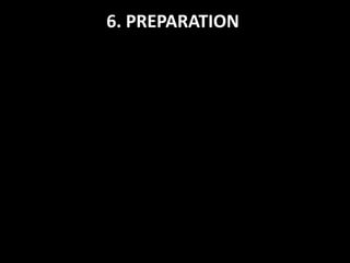 6. PREPARATION
 