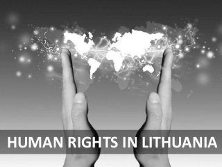 HUMAN RIGHTS IN LITHUANIA

 