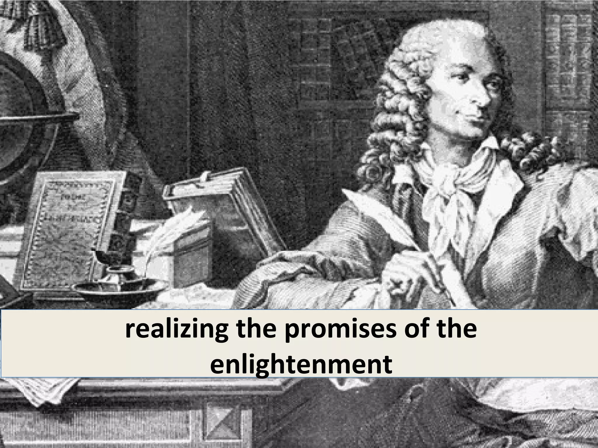 realizing the promises of the
        enlightenment
 