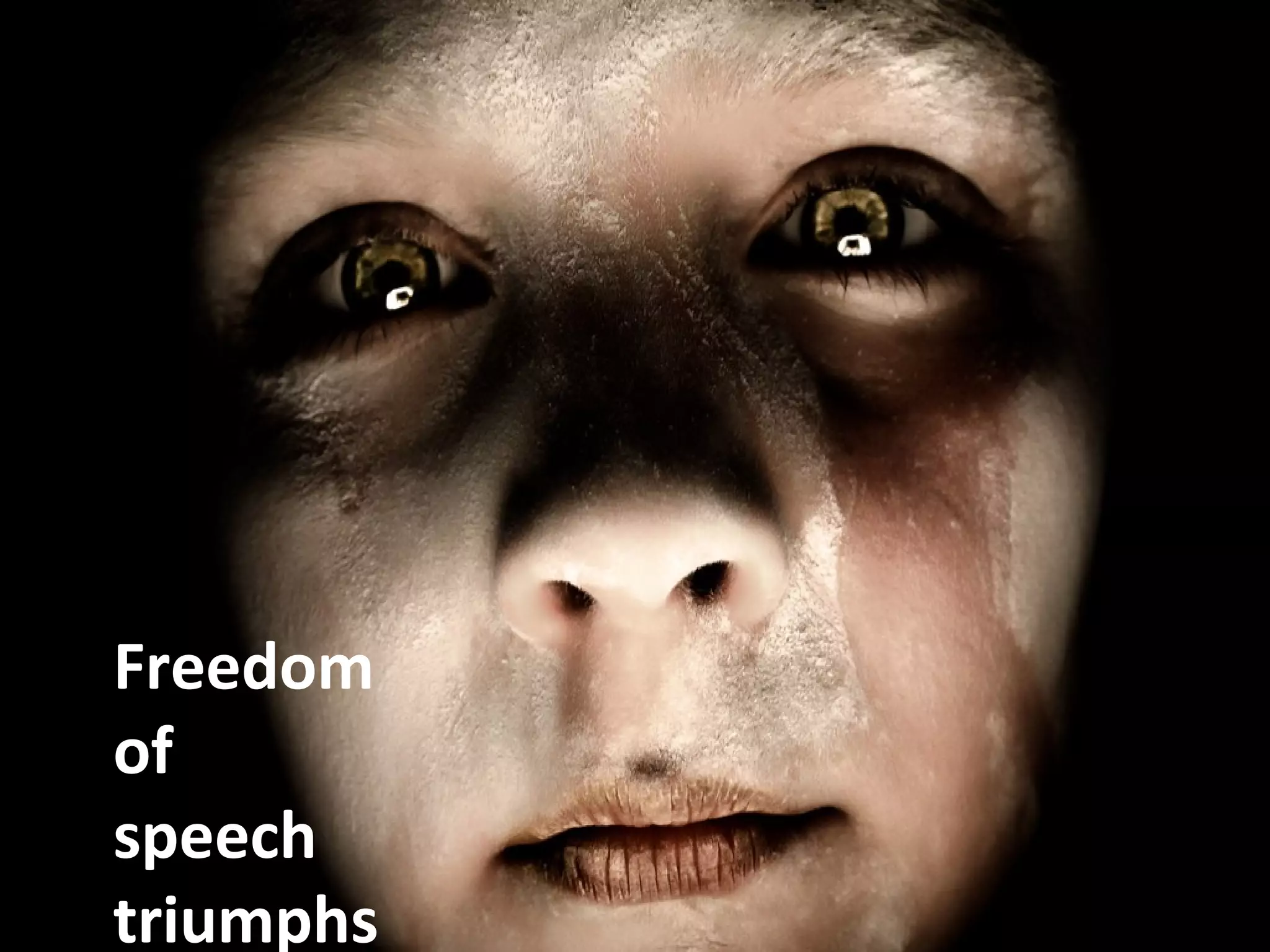 Freedom
of
speech
triumphs
 