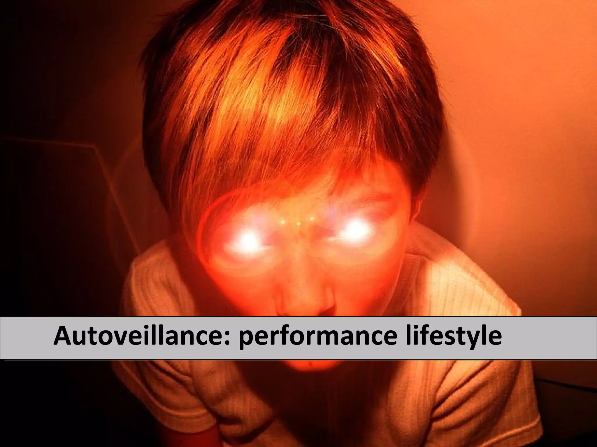 Autoveillance: performance lifestyle
 