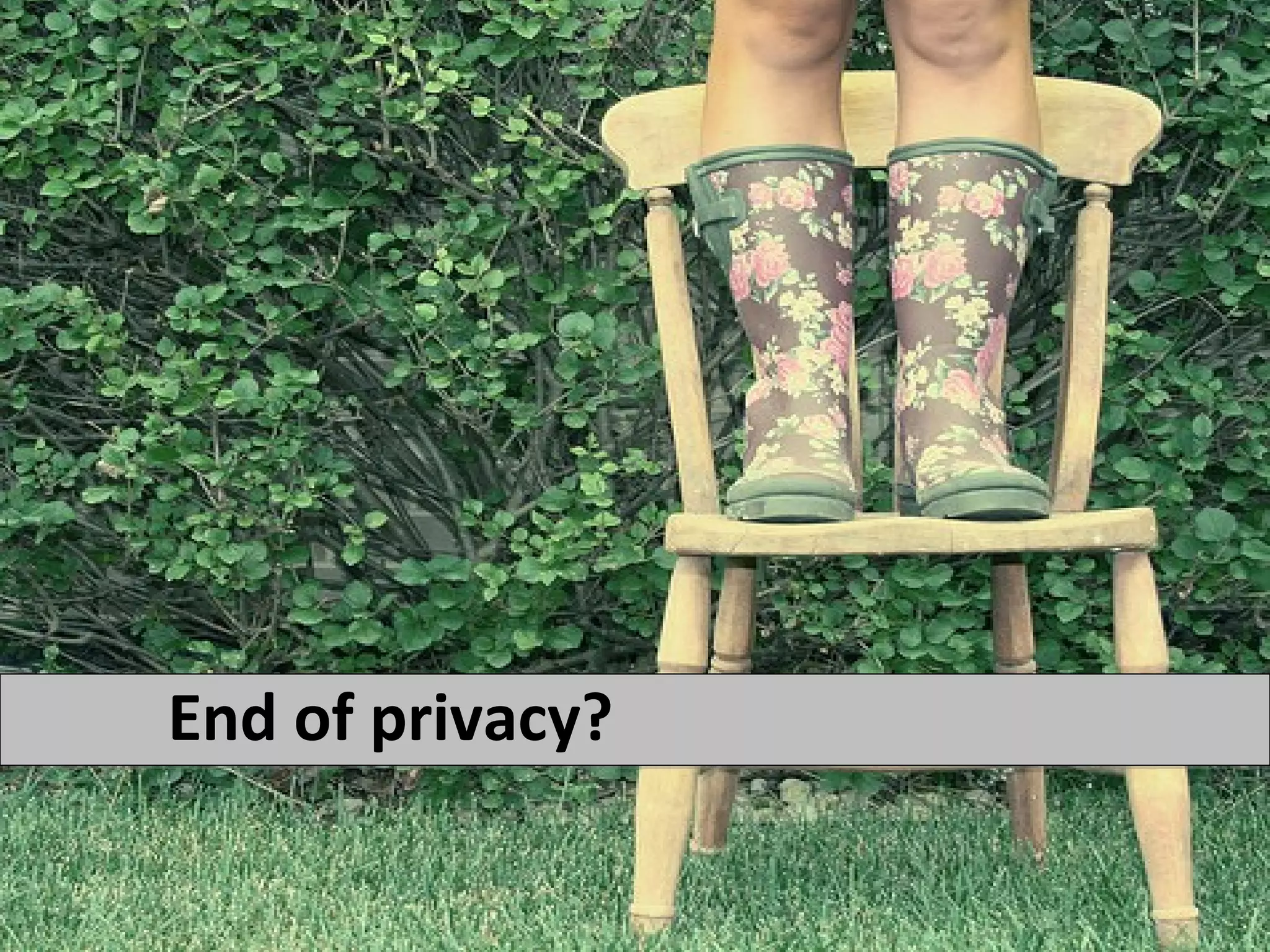 End of privacy?
 