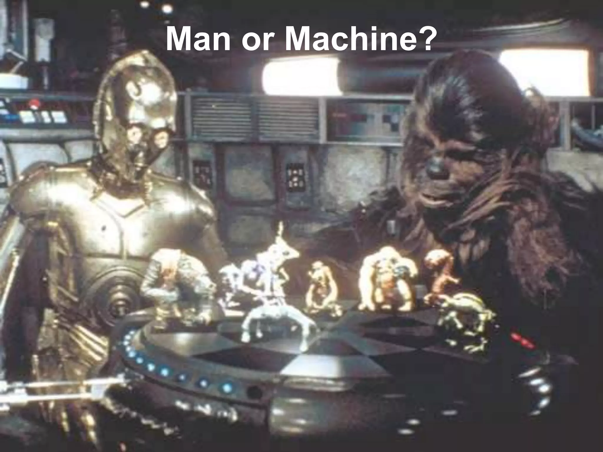 Man or Machine?