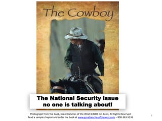 Photograph from the book, Great Ranches of the West ©2007 Jim Keen, All Rights Reserved
Read a sample chapter and order th...