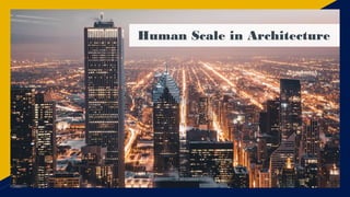 Human Scale in Architecture
 