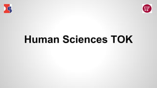 Human Sciences TOK

 