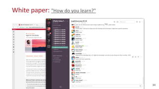 34
White	
  paper:	
  "How	
  do	
  you	
  learn?"
 