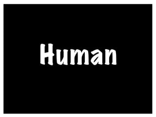 Human
 