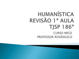 CURSO MEGE
PROFESSOR ROSÂNGELO
 
