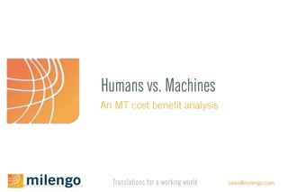 Humans vs. Machines




 Translations for a working world
 