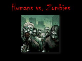 Humans vs. Zombies 