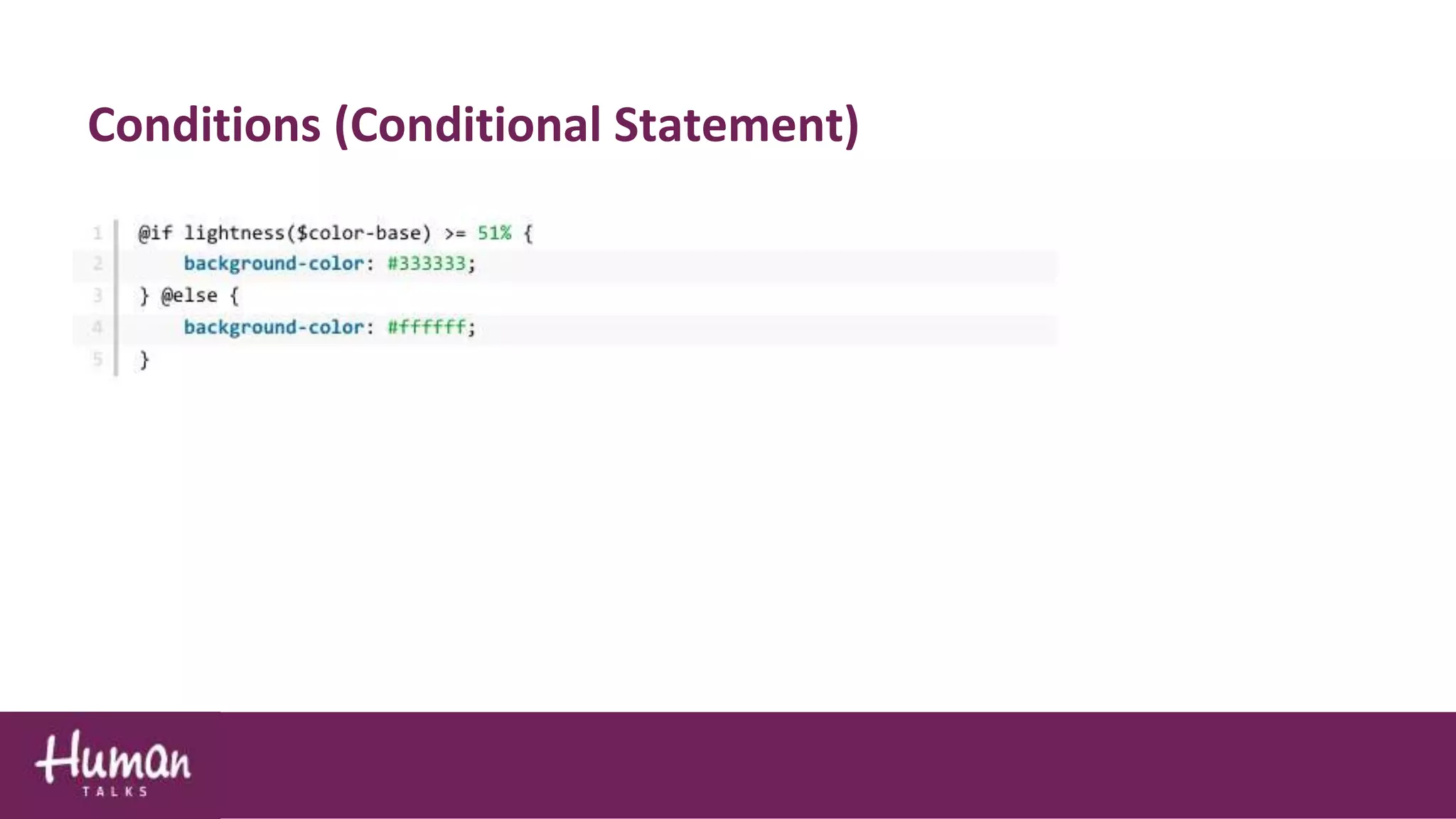 Conditions (Conditional Statement)
 