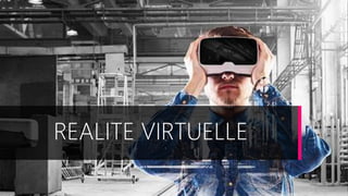 REALITE VIRTUELLE
 
