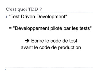 C'est quoi TDD ?
 