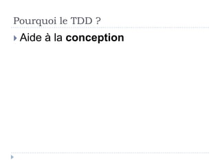 Pourquoi le TDD ?
   Analyse puis
    Tests-Code-Design




    © @jbrains
 