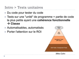 C'est quoi les tests unitaires ?
   Du code pour tester du code

   Tests sur une "unité" de programme = partie de code
...
